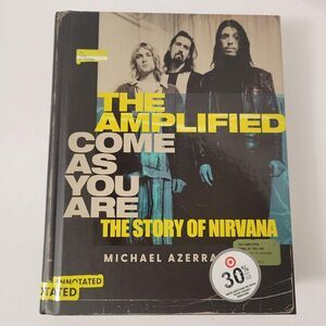 The Amplified Come as You Are: The Story of Nirvana by Michael Azerrad Hardcover